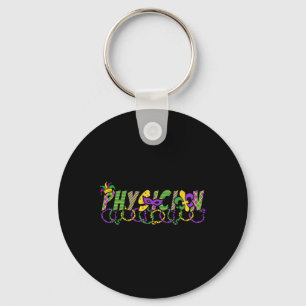 Funny Physician Mardi Gras Shirt Festival Party Ma Key Ring