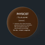 funny physicist definition circle 6 cm round badge<br><div class="desc">funny physicist definition circle button.</div>