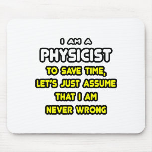 Funny Physicist T-Shirts and Gifts Mouse Mat