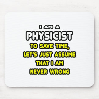Funny Physicist T-Shirts and Gifts Mouse Mat