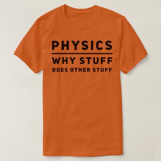 Funny Physics Geek Science Nerd Scientist Teacher  T-Shirt (Design Front)