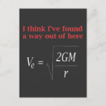 Funny Physics Joke Escape Velocity Gravity Science Postcard<br><div class="desc">Funny Physics Humour Escape Velocity Gravity Science.</div>