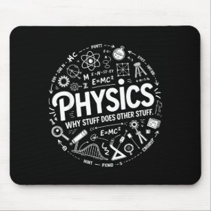 Funny Physics Nerd Science Humor Stem Quote Mouse Mat
