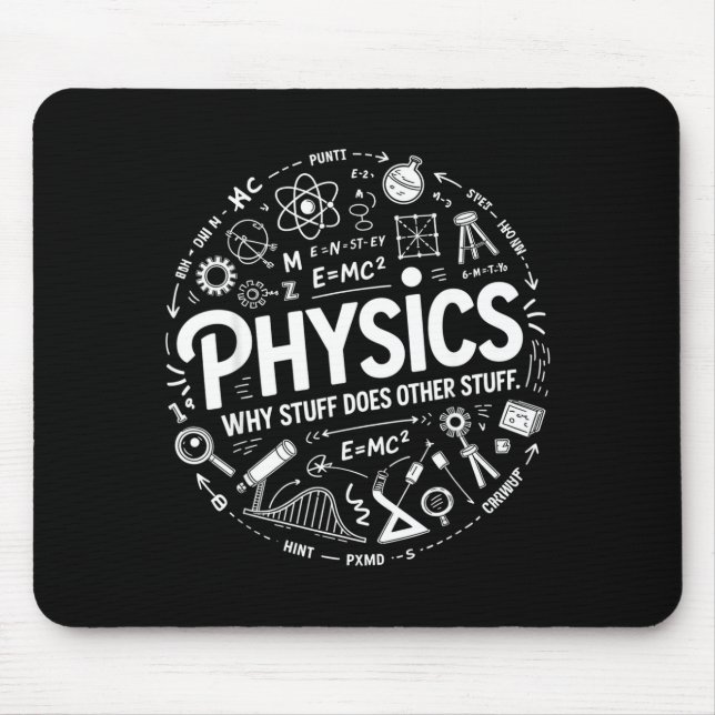 Funny Physics Nerd Science Humor Stem Quote  Mouse Mat (Front)