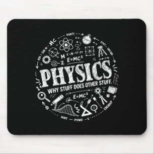 Funny Physics Quote For Science Lovers And Stem St Mouse Mat