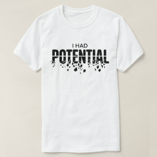 Funny Physics Teacher I Had Potential Humour T-Shirt