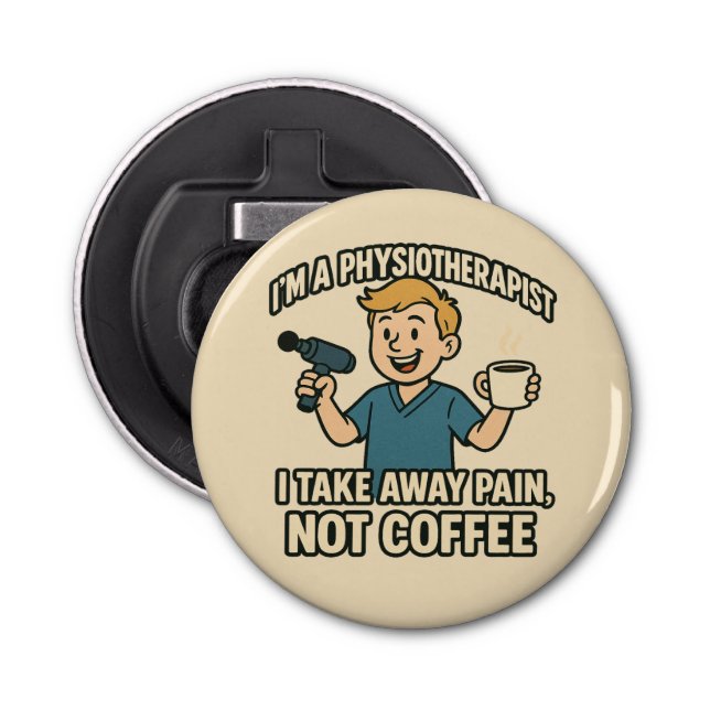 Funny Physiotherapist Coffee Lover Design Bottle Opener (Front)