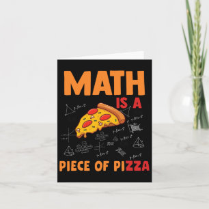Funny Pi Day Math Is A Piece Of Pizza Math And Piz Card