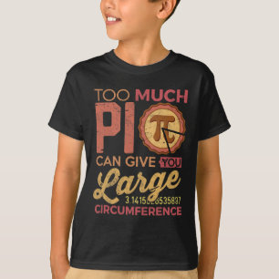 Funny Pi Day Math Lover Shirt Too Much Pi Teacher