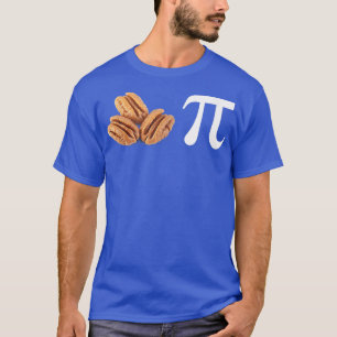 Funny Pi Day Math Pecan PieMathematics Gift T-Shirt