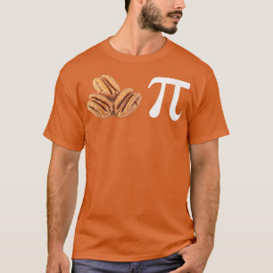 Funny Pi Day Math Pecan PieMathematics Gift T-Shirt