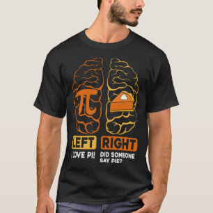Funny Pi Day Shirt Left Vs Right Brain Pie cute Ma