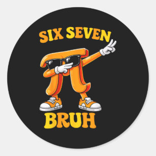 Funny Pi Day Six Seven Bruh 6 7 Math Meme Kids Boy Classic Round Sticker