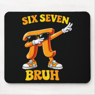 Funny Pi Day Six Seven Bruh 6 7 Math Meme Kids Boy Mouse Mat