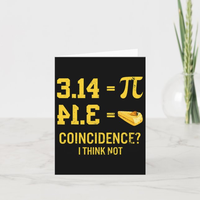 Funny Pi Equals Pie Coincidence I Think Not Math P Card (Front)