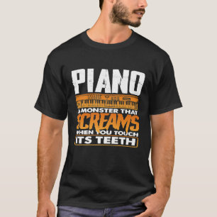 Funny Piano a Monster That Screams When You Touch  T-Shirt
