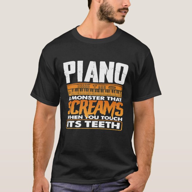 Funny Piano a Monster That Screams When You Touch  T-Shirt (Front)