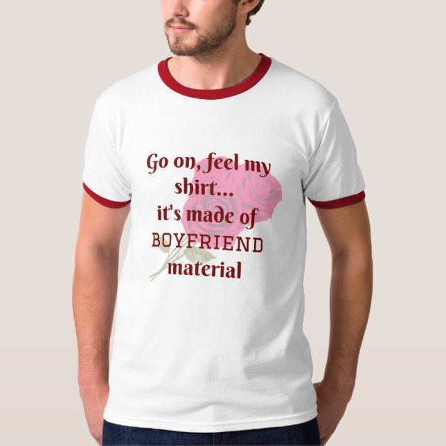 Funny Pick-Up Line Shirt Boyfriend Material (Front)