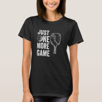 Funny Pickle Ball Just One More Game