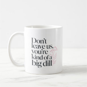 Funny Pickle Coworker New Job Quote Coffee Mug