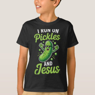 Funny Pickle Cucumber I Run On Pickles And Jesus _ T-Shirt