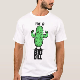 Funny Pickle I'M A Big Dill T-Shirt