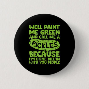 Funny Pickle Saying Southern S Quote Humour 6 Cm Round Badge