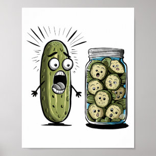 Funny Pickle Surprise A Cucumber And A Jar Of Slic Poster