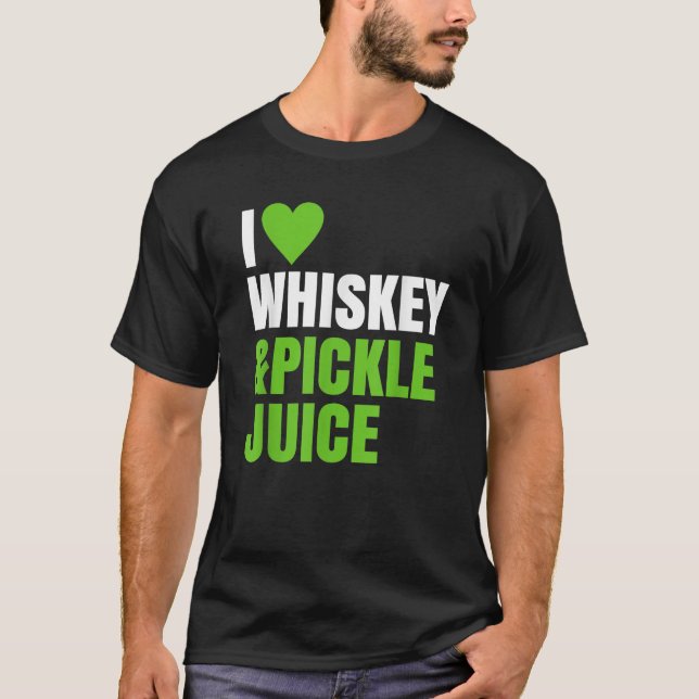 Funny Pickleback I Love Heart Whiskey And Pickle J T-Shirt (Front)