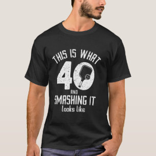 Funny Pickleball 40th Birthday 40 Years Old Love P T-Shirt