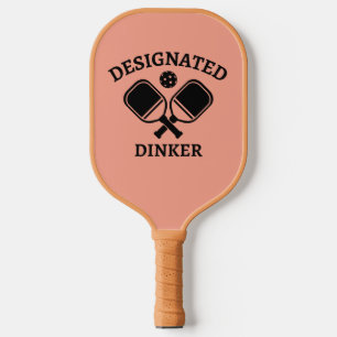 Funny Pickleball Designated Dinker  Pickleball Paddle