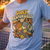 Funny Pickleball Dink Responsibly Paddle Player