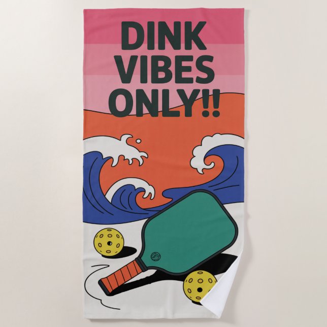 Funny Pickleball Dink Vibes Only!! Beach Towel (Front)