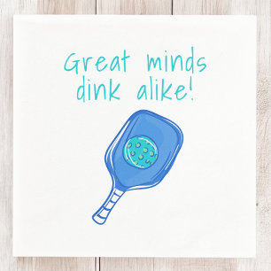 Funny Pickleball Great Minds Dink Alike Humour Blu Napkin