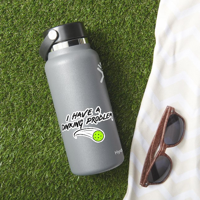 Funny Pickleball Humour | I Have A Dinking Problem (HydroFlask Insitu)