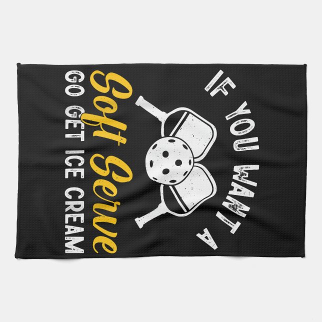 Funny Pickleball If You Want A Soft Serve Go Get I Tea Towel (Horizontal)