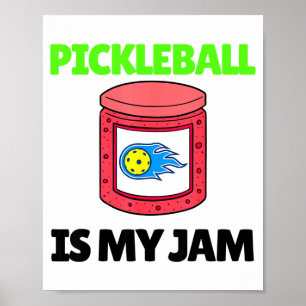 Funny pickleball is jam paddle pickle ball player poster