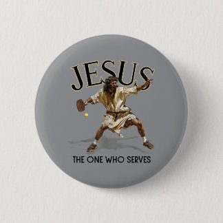 Funny Pickleball Jesus The One Who Serves 6 Cm Round Badge