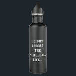 Funny Pickleball Life Quote Black & White Type 710 Ml Water Bottle<br><div class="desc">This funny and modern pickleball water bottle design features a phrase inspired by the famous quote "I didn't choose the thug life; the thug life chose me." It starts on the front side and continues on the back side. Personalise this design with your initials on both sides. It makes a...</div>