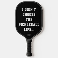 Funny Pickleball Life Quote Black & White Type