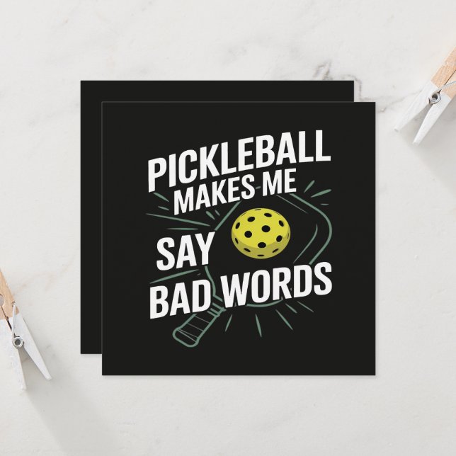 Funny Pickleball Makes Me Say Bad Words (Front/Back In Situ)