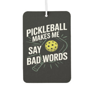 Funny Pickleball Makes Me Say Bad Words Car Air Freshener