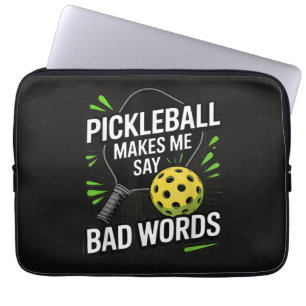 Funny Pickleball Makes Me Say Bad Words Laptop Sleeve