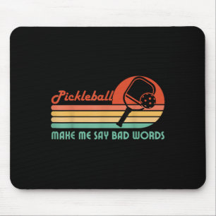 Funny Pickleball Makes Me Say Bad Words Pickleball Mouse Mat