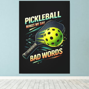 Funny Pickleball Makes Me Say Bad Words Player Canvas Print