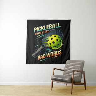 Funny Pickleball Makes Me Say Bad Words Player Tapestry