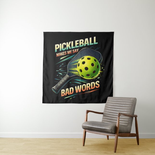 Funny Pickleball Makes Me Say Bad Words Player Tapestry (In Situ)