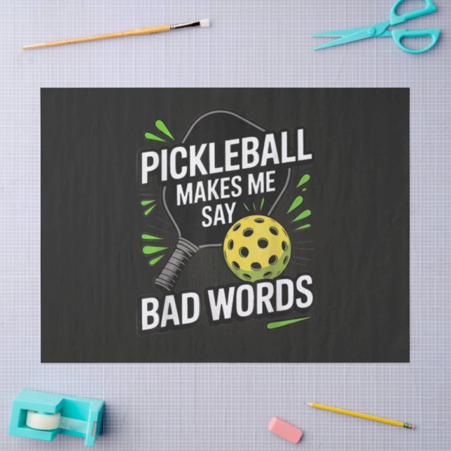 Funny Pickleball Makes Me Say Bad Words Tissue Paper (Craft)