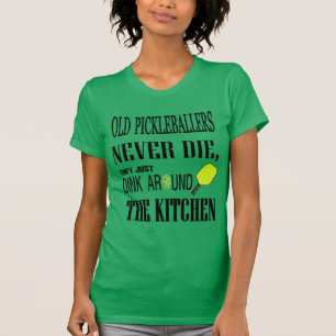 Funny Pickleball Old Pickleballers Never Die T-Shirt