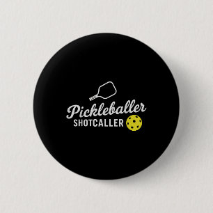 Funny Pickleball Outfit Pickleballer Shot Caller W 6 Cm Round Badge